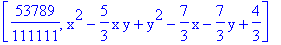 [53789/111111, x^2-5/3*x*y+y^2-7/3*x-7/3*y+4/3]